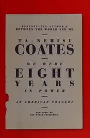 Cover of We Were Eight Years in Power: An American Tragedy